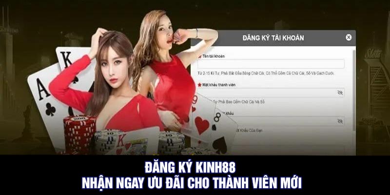 Đăng ký Kinh88 Nhận Ngay Ưu Đãi Cho Thành Viên Mới