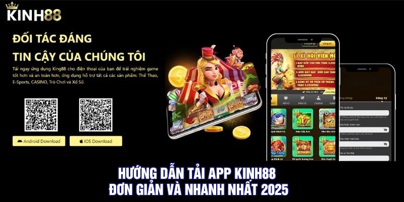 Hướng dẫn tải app Kinh88 đơn giản và nhanh nhất 2025